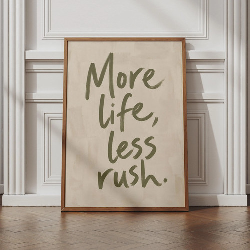 More life less rush - more,